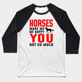'Horses Make Me Happy' Lovely Horse Gift Baseball T-Shirt